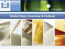 Global Dairy Overview & Outlook  April 3, 2012   Hoogwegt Groep BV • Founded in 1965, based in Arnhem, The Netherlands • International marketers of dairy.