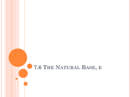 7.6 THE NATURAL BASE, E   COMPOUND INTEREST   The compound interest formula is: nt   r  A  P1    n    Where A is the.