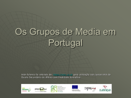 Os Grupos de Media em Portugal  Este ficheiro foi retirado de: https://woc.uc.pt para utilização nos cursos EFA da Escola Secundária de Alfena com.