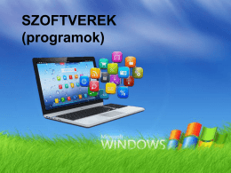 SZOFTVEREK (programok)   Szoftverek csoportosítása 1. Operációs rendszerek: Windows XP, 7, 8 Linux (Ubuntu, Debian, …) 2.