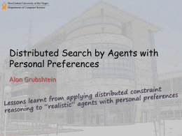 Ben-Gurion University of the Negev Department of Computer Science  Distributed Search by Agents with Personal Preferences Alon Grubshtein.