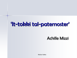 ‘It-tokki tal-paternoster’ Achille Mizzi  Marilyn Saliba   Twieled Ħaż-Żabbar, fid-19 ta’ Frar, 1939.    Għallem fl-iskejjel Primarji.    Ħadem ukoll fid-Dipartiment tad-Dwana.    Kiteb fost l-oħrajn fuq il-preistorja u.