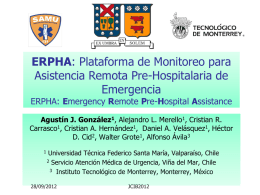 ERPHA: Plataforma de Monitoreo para Asistencia Remota Pre-Hospitalaria de Emergencia  ERPHA: Emergency Remote Pre-Hospital Assistance Agustín J.
