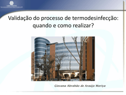 Validação termo Validação do processo de termodesinfecção: quando e como realizar?  Giovana Abrahão de Araújo Moriya.
