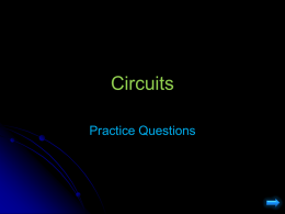 Circuits Practice Questions Review Formula’s  RB   BL    RC  AB RP  V  IR  P  IV  I R  I   rR  E  Pt   ...