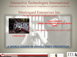 Interactive Technologies International Dedicated to Safety, Security & Compliance to Legislation and the Law  Mastergard Enterprises Inc. “The One Puzzle Vehicle Thieves Can’t.