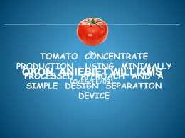 By  TOMATO CONCENTRATE PRODUCTION - USING MINIMALLY OKON, ANIEBIET WILLIAMS PROCESSED APPROACH AND A 05/EG/FE/091 SIMPLE DESIGN SEPARATION DEVICE.