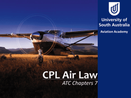 CPL Air Law ATC Chapters 7 Aim  To review the different procedures at various aerodromes.