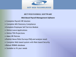 HET WEB PAYROLL SOFTWARE  Web Based Payroll Management Software  Complete Payroll/HR Solution  Complete MIS/Statutory Compliance Complete Employee Self Service Module   Online Leave.