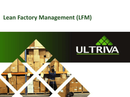 Lean Factory Management (LFM) About Us…  Lori McNeely lorim@ultriva.com Ultriva Customer Support Specialist  Ed Conrey edwardc@ultriva.com Ultriva Application Consultant.