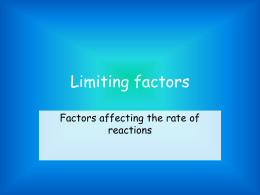 Limiting factors Factors affecting the rate of reactions EFFECT OF SUBSTRATE CONC.