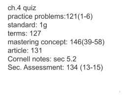 ch.4 quiz practice problems:121(1-6) standard: 1g terms: 127 mastering concept: 146(39-58) article: 131 Cornell notes: sec 5.2 Sec.