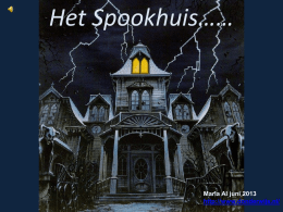 Het Spookhuis……  Maria Al juni 2013 http://www.donderwijs.nl/   In onze straat daar staat een huis, Daar is het helemaal niet pluis. Daar wonen ook geen mensen.