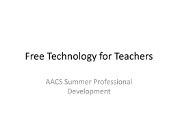Free Technology for Teachers AACS Summer Professional Development   Introduction • Moderator/Presenter: Joey Harmon • Administrator at Berean Academy in Hixson, TN   Elluminate Basics • Participant Window – Raise Hand –