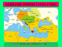 GERİLEME DÖNEMİ (1699-1792)   GERİLEME DÖNEMİNE GİRİŞ Karlofça Antlaşması (26 Ocak 1699), Osmanlı Devleti ile Avusturya İmparatorluğu arasında imzalanmış olan bir barış antlaşmasıdır.