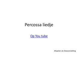 Percossa liedje Op You tube  Afspelen als Diavoorstelling   Nodig Bb A G F E C  G  Bassen:  F  C  A   Slaan als de noot hier is oefenen   Slaan als de noot hier is langzaam   Slaan als de noot hier is Rustig   Slaan als de noot.