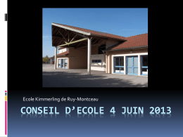 Ecole Kimmerling de Ruy-Montceau  CONSEIL D’ECOLE 4 JUIN 2013 Bilans Projet d’école : bilan et perspectives -  Axe 1 : production d’écrits / littérature.