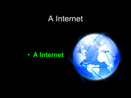 A Internet  • A Internet Aldeia global  A Internet favorece a formação de comunidades globais. Essas comunidades promovem uma interacção social independente de.