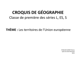 CROQUIS DE GÉOGRAPHIE Classe de première des séries L, ES, S THÈME : Les territoires de l’Union européenne  FESSELIER-SOERIP Patrice Lycée du Grand Nouméa.