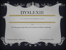 DYSLEXIE Een beknopt wetenschappelijk overzicht  Pol Ghesquière, Bart Boets, Els Gadeyne & Ellen Vandewalle  Christiaen Cindy 1 BaTp Ao  ICT en bronnen 2014   DEFINITIES  Dyslexie.