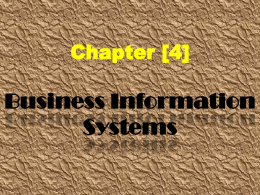 Chapter [4]  Business Information Systems   IT: A Business Enabler   Information is a significant resource to an organization as important as 5M’s.    Information Systems are integrated process of.