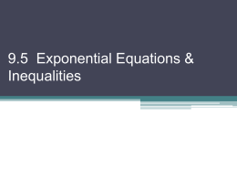 9.5 Exponential Equations & Inequalities   Logarithmic vocabulary Consider: log 260 = log (2.6 × 102) = log 2.6 + log 102 = 0.4150 +