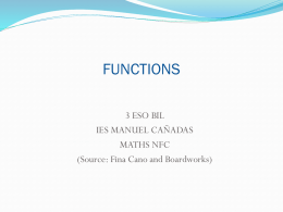 FUNCTIONS 3 ESO BIL IES MANUEL CAÑADAS MATHS NFC (Source: Fina Cano and Boardworks)