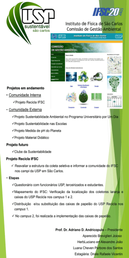 Instituto de Física de São Carlos Comissão de Gestão Ambiental  Projetos em andamento  • Comunidade Interna Projeto Recicla IFSC • Comunidade Externa Projeto Sustentabilidade Ambiental no.