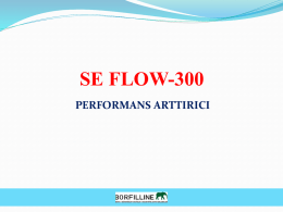 SE FLOW-300 PERFORMANS ARTTIRICI SE FLOW-300 PERFORMANS ARTTIRICI KULLANIM ORANI  % 0,1- % 0,5