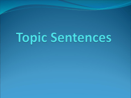 What is a topic sentence?  The sentence that expresses the main idea of the passage.  Many times the topic sentence is.