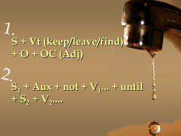 S + Vt (keep/leave/find) + O + OC (Adj) S1 + Aux + not + V1...
