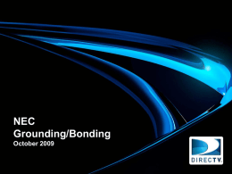 NEC Grounding/Bonding October 2009   Introduction This course is designed to provide the participant with the necessary understanding of the reasons NEC code discussed in Grounding & Bonding.