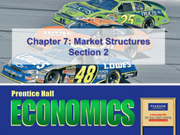 Chapter 7: Market Structures Section 2   Objectives 1. Describe characteristics and give examples of a monopoly. 2.