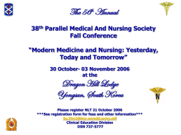 The 56th Annual 38th Parallel Medical And Nursing Society Fall Conference “Modern Medicine and Nursing: Yesterday, Today and Tomorrow” 30 October- 03 November 2006 at the  Dragon.