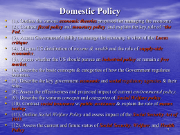 Domestic Policy • (1). Outline the various economic theories proposed for managing the economy. • (2).