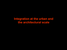 Integration at the urban and the architectural scale   At the urban scale, high variability makes possible to achieve high complexity built a construction manually, without.