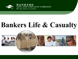Bankers Life & Casualty   Providing generations of support, since 1879 • Established in 1879, Bankers Life and Casualty Company is today one.