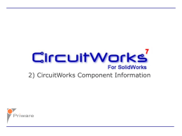2) CircuitWorks Component Information Once CircuitWorks has processed an IDF file, you can examine the assembly by selecting ‘Component Info’