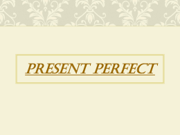PRESENT PERFECT   PRESENT PERFECT  This tense is used to express an action which is over just now or completed today. In this tense the.