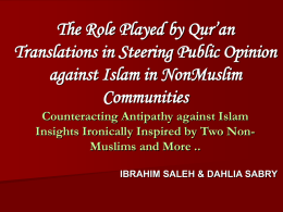 The Role Played by Qur’an Translations in Steering Public Opinion against Islam in NonMuslim Communities Counteracting Antipathy against Islam Insights Ironically Inspired by Two NonMuslims.