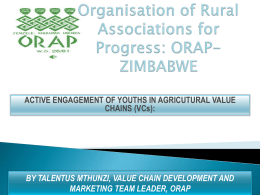 ACTIVE ENGAGEMENT OF YOUTHS IN AGRICUTURAL VALUE CHAINS (VCs):  BY TALENTUS MTHUNZI, VALUE CHAIN DEVELOPMENT AND MARKETING TEAM LEADER, ORAP.