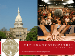 MICHIGAN OSTEOPATHIC A S S O C I A T I O N  The voice of the osteopathic profession.