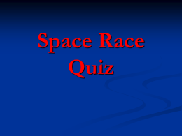 Space Race Quiz The Space Race        Once Hitler was defeated the more advanced German scientists went to: A.