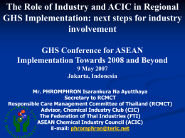 The Role of Industry and ACIC in Regional GHS Implementation: next steps for industry involvement GHS Conference for ASEAN Implementation Towards 2008 and Beyond 9