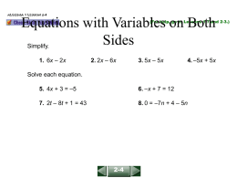 ALGEBRA 1 LESSON 2-4  Equations with Variables on Both Sides Simplify.  (For help, go to Lessons 1-7 and 2-3.)  1.
