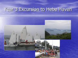 Year 3 Excursion to Hebe Haven   The purpose of the trip is to focus on: • overcoming challenges • building self confidence, • developing organizational.