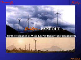 fluidyn - PANEOLE - for the evaluation of Wind Energy Density of a potential site  PANEOLE   INTRODUCTION  PANEOLE   About PANEOLE …..  A unique 3D fluid.