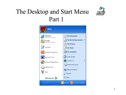 The Desktop and Start Menu Part 1 The Desktop and Start Menu This lesson will cover: • Logging on to the system... • The.