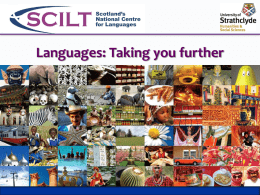 Languages: Taking you further Presentation Overview • • • •  Introduction Let’s test your knowledge! Why languages matter The Scottish Baccalaureate in Languages: • • • •  What is it and how is.