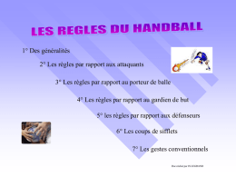 1° Des généralités 2° Les règles par rapport aux attaquants 3° Les règles par rapport au porteur de balle 4° Les règles par.
